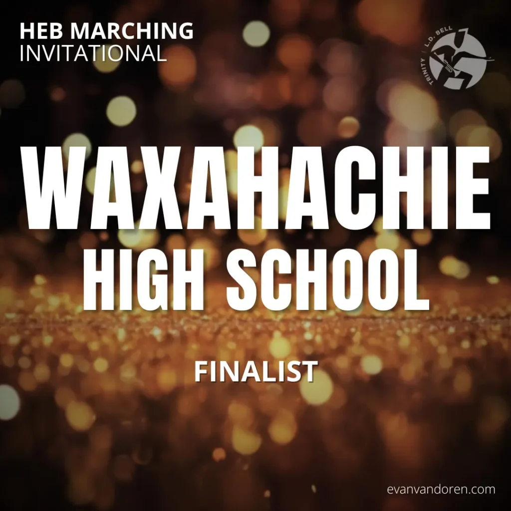 Waxahachie HS Band Evan VanDoren Marching Band Shows Music Composer Arranger US Bands Bands of America