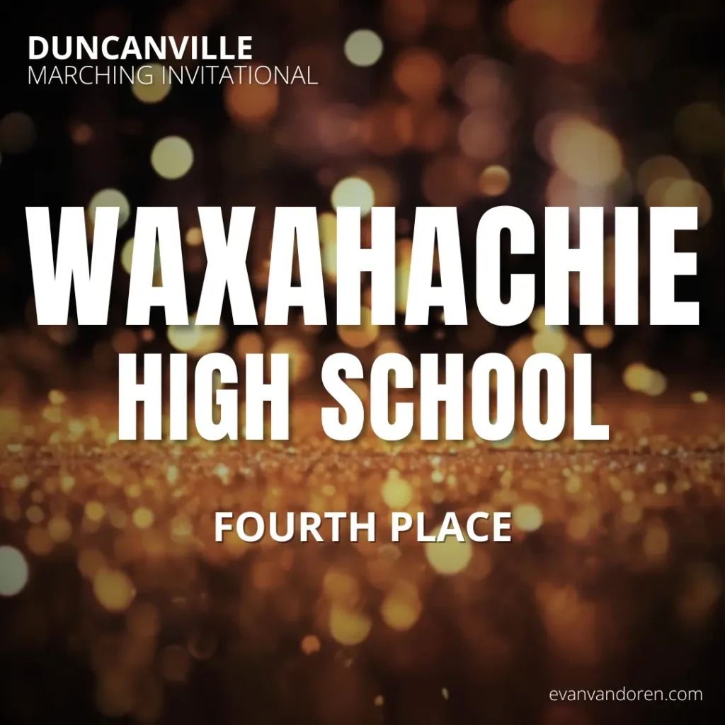 Waxahachie HS Band Evan VanDoren Marching Band Shows Music Composer Arranger US Bands Bands of America