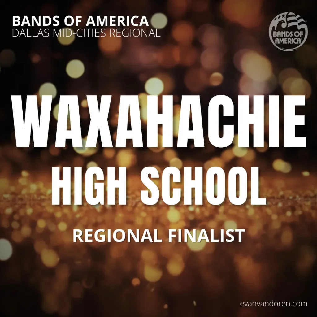 Waxahachie HS Band Evan VanDoren Marching Band Shows Music Composer Arranger US Bands Bands of America