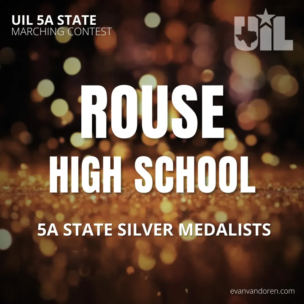 Rouse HS Band Evan VanDoren Marching Band Shows Music Composer Arranger US Bands Bands of America UIL University Scholastic League State Marching Contest